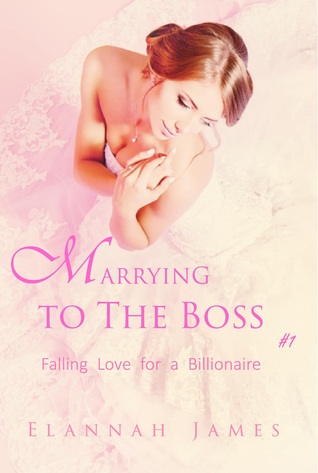 Marrying to The Boss: Falling Love for a Billionaire #1 (Kindle Edition)