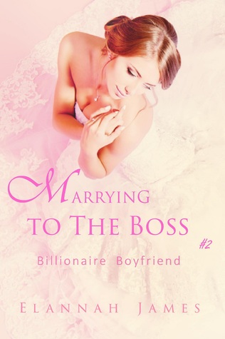 Marrying to The Boss: Billionaire Boyfriend #2 (Kindle Edition)