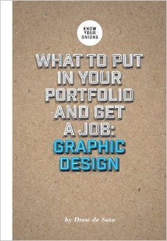 What to Put in Your Portfolio and Get a Job: Graphic Design (Paperback)