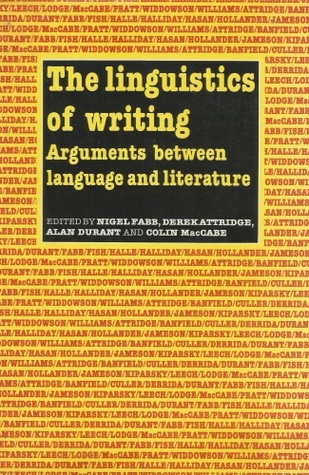 The Linguistics of Writing: Arguments Between Language and Literature
