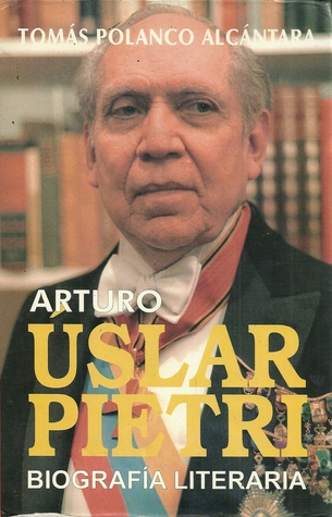 Arturo Úslar Pietri: biografía literaria (Hardcover)