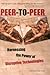 Peer-To-Peer: Harnessing the Power of Disruptive Technologies