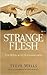 Strange Flesh: The Bible an...