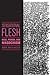 Sensational Flesh: Race, Power, and Masochism (Sexual Cultures, 43)