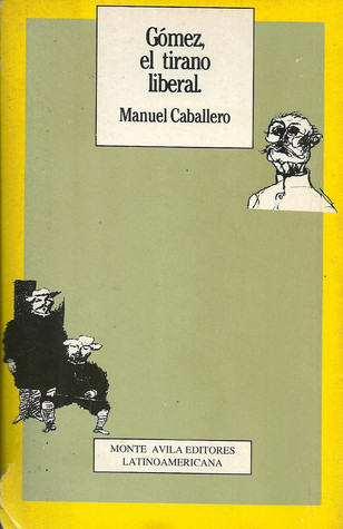 Gómez, el tirano liberal (Paperback)