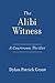 The Alibi Witness: A Courtr...