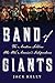 Band of Giants: The Amateur Soldiers Who Won America's Independence