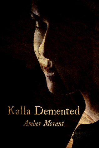 Kalla Demented (Kalla, #2)