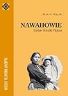 Nawahowie. Ludzie Ścieżki Piękna by Marek Hyjek Nawahowie. Ludzie Ścieżki Piękna by Marek Hyjek