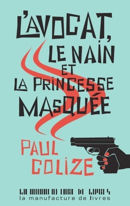 L'avocat, le nain et la princesse Masquée (Paperback)