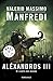 Aléxandros III: El confín del mundo (Spanish Edition)