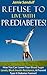 Refuse to Live with Prediabetes!: How You Can Lower Your Blood Sugar Levels, Block Insulin Resistance, & Prevent Type II Diabetes Forever! (Take Back Control of Your Life!)