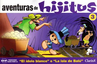 Aventuras de Hijitus Vol. 03: "El ídolo blanco" o "La isla de Balú" (Aventuras de Hijitus de Clarín #3)