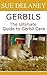 Gerbils: The Ultimate Guide to Gerbil Care