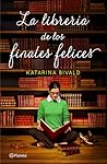 La librería de los finales felices by Katarina Bivald