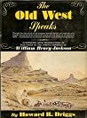 The Old West Speaks The Old West Speaks