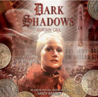 Dark Shadows: Curtain Call (Dark Shadows Audio Dramas #39)