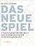 Das neue Spiel: Strategien ...