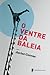 O Ventre da Baleia by Javier Cercas
