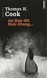 Au lieu-dit Noir-Etang... by Thomas H. Cook