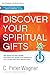 Discover Your Spiritual Gifts by C. Peter Wagner