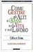 Come gestire gli alti e bassi nella vita e nel lavoro by Gilbert Brim