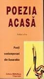 Poezia acasă. Poeţi contemporani din Basarabia