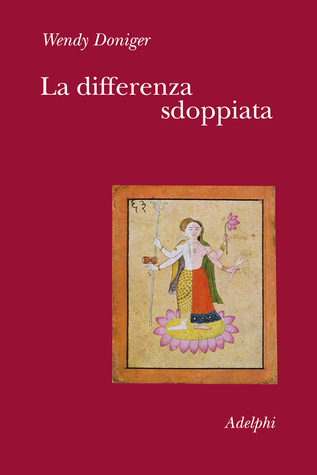 La differenza sdoppiata. Identità sessuale e mito nella Grecia e nell’India antiche
