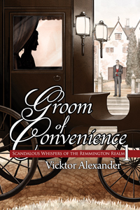 Groom of Convenience (Scandalous Whispers of the Remmington Realm, #1)