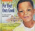For Your Own Good: A Child's Book about Living in a Foster Home