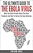 The Ultimate Guide To The Ebola Virus by Taylor Cole