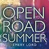 Open Road Summer by Emery Lord