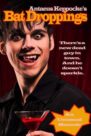 Bat Droppings: An Unusual Memoir