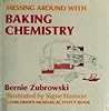 Messing Around With Baking Chemistry (Children's Museum Activity Book)
