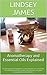 Aromatherapy and Essential Oils Explained: An introduction for beginners to the benefits of essential oils for relaxation and stress relief, skin and hair care, pain management and weight loss