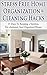 Stress Free Home Organization and Cleaning Hacks: 15 Days To Keeping a Spotless, De-cluttered And Organized House