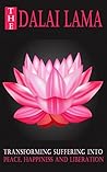 The Dalai Lama: Transforming Suffering into Peace, Happiness and Liberation