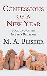 Confessions of a New Year by M.A. Blisher