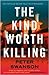 The Kind Worth Killing