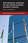 The Political Economy of the United Nations Security Council: Money and Influence