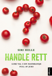 Handle rett - lure val i ein matbransje full av juks