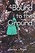 Bound to the Ground