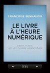 Le Livre à l'heure numérique Papier, écrans, vers un nouveau vagabondage