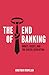 The End of Banking: Money, ...