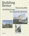 Building Better: Sustainable Architecture for Family Homes
