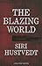 The Blazing World by Siri Hustvedt