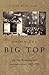 Under the Big Top: Big Tent Revivalism and American Culture, 1885-1925
