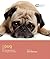 Pug: Understanding and Caring for Your Dog (Dog Expert)