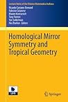 Homological Mirror Symmetry and Tropical Geometry by Ricardo Castano-Bernard