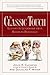 The Classic Touch: Lessons in Leadership from Homer to Hemingway